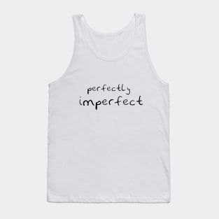 perfectly imperfect Tank Top